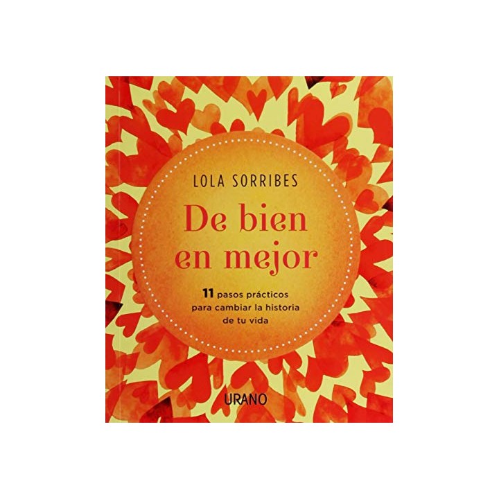 De Bien En Mejor. 11 pasos prácticos para cambiar la historia de tu vida (Dedicatoria y firma autógrafa de la autora)
